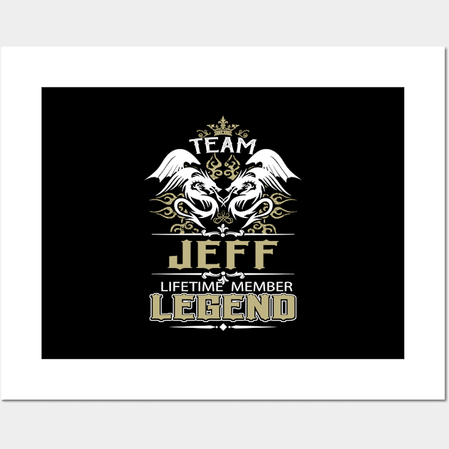 Jeff Name T Shirt -  Team Jeff Lifetime Member Legend Name Gift Item Tee Wall Art by yalytkinyq